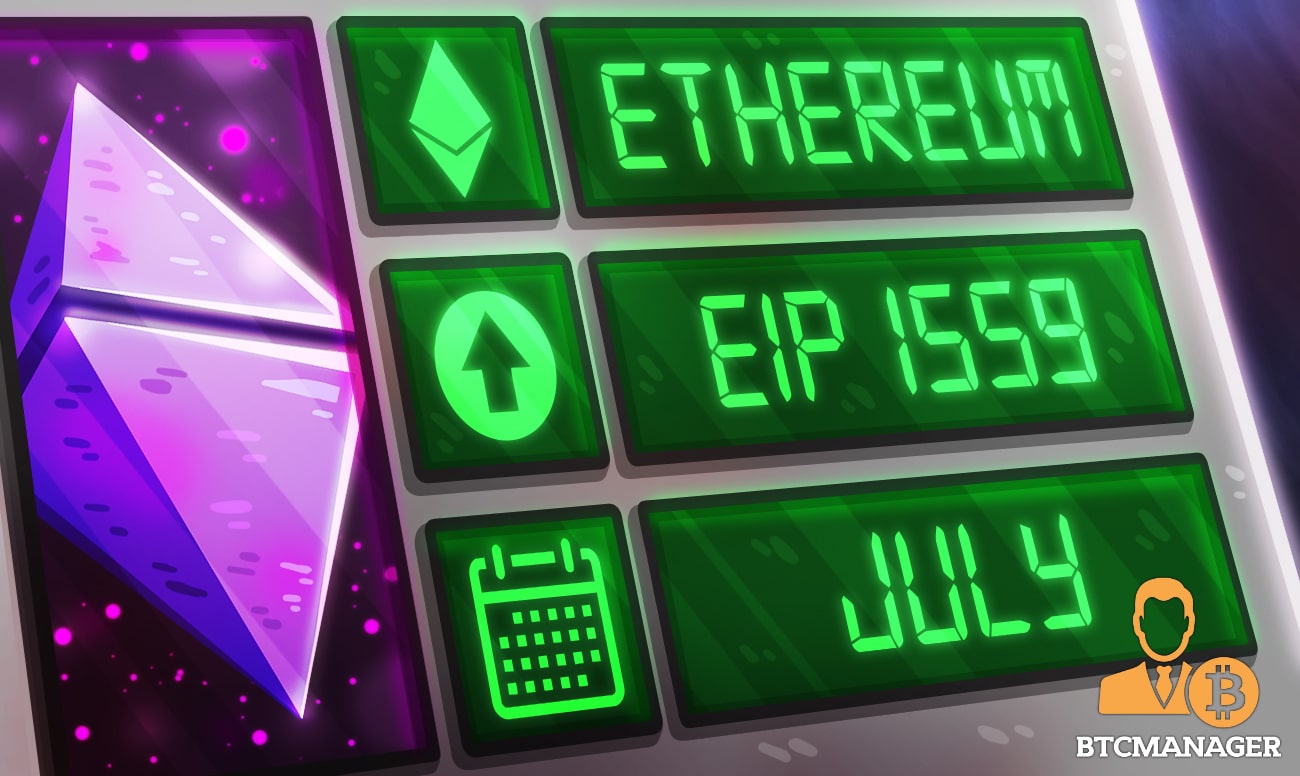 Ethereum’s EIP 1559 Fee Market Scheduled to Launch in July