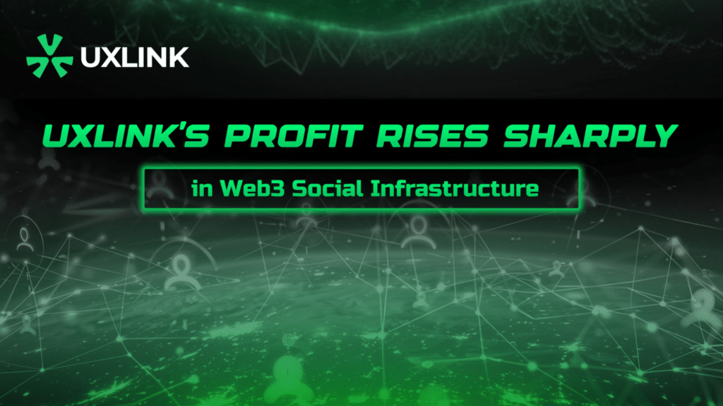 UXLINK's profit rises sharply in web3 social infrastructure - 1